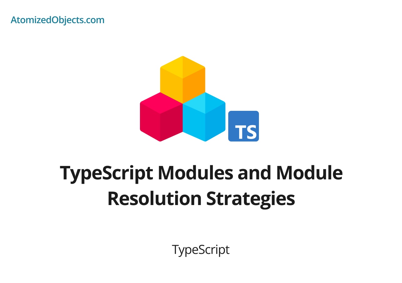 TypeScript Modules and Module Resolution Strategies