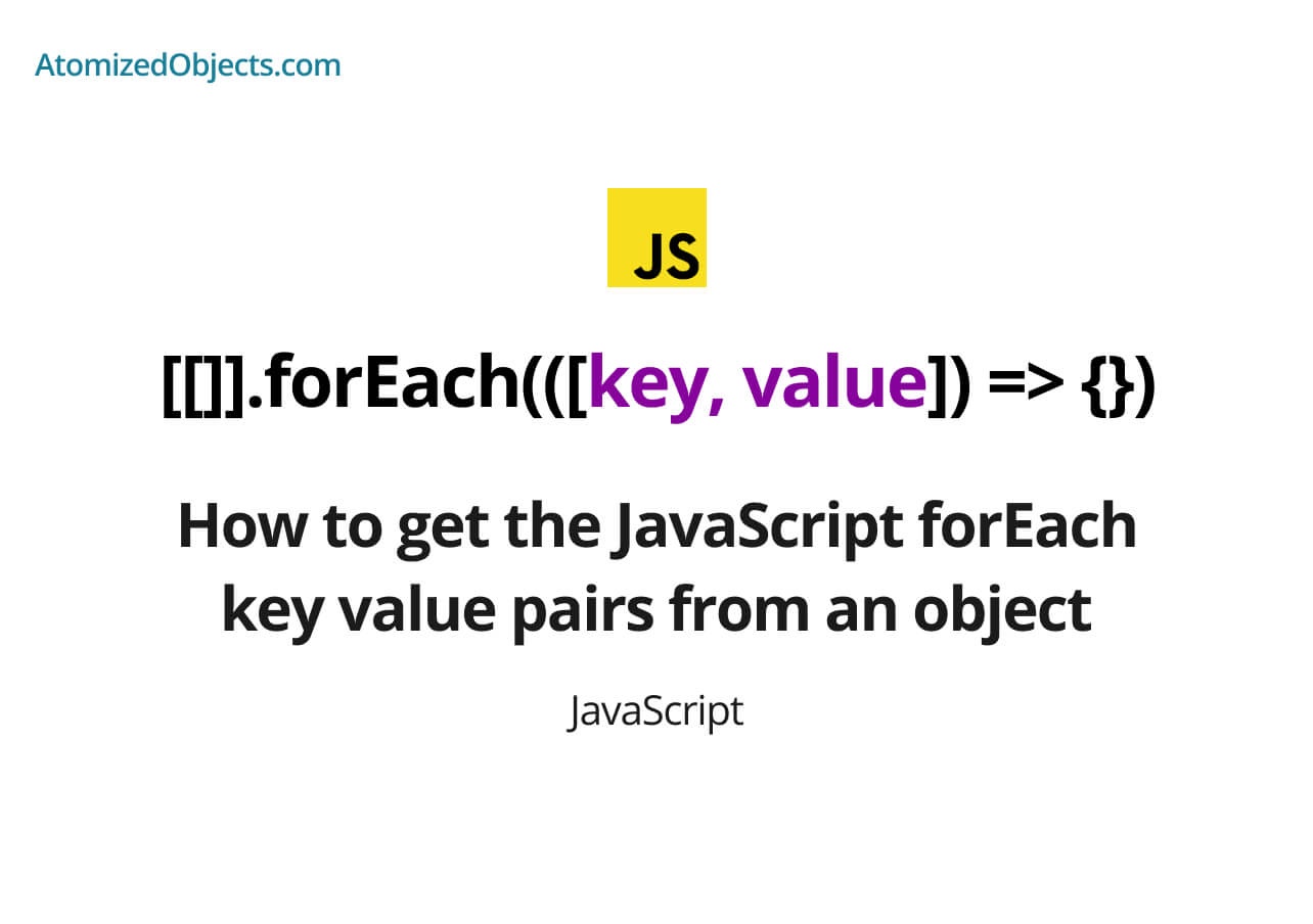 How to get the JavaScript forEach key value pairs from an object