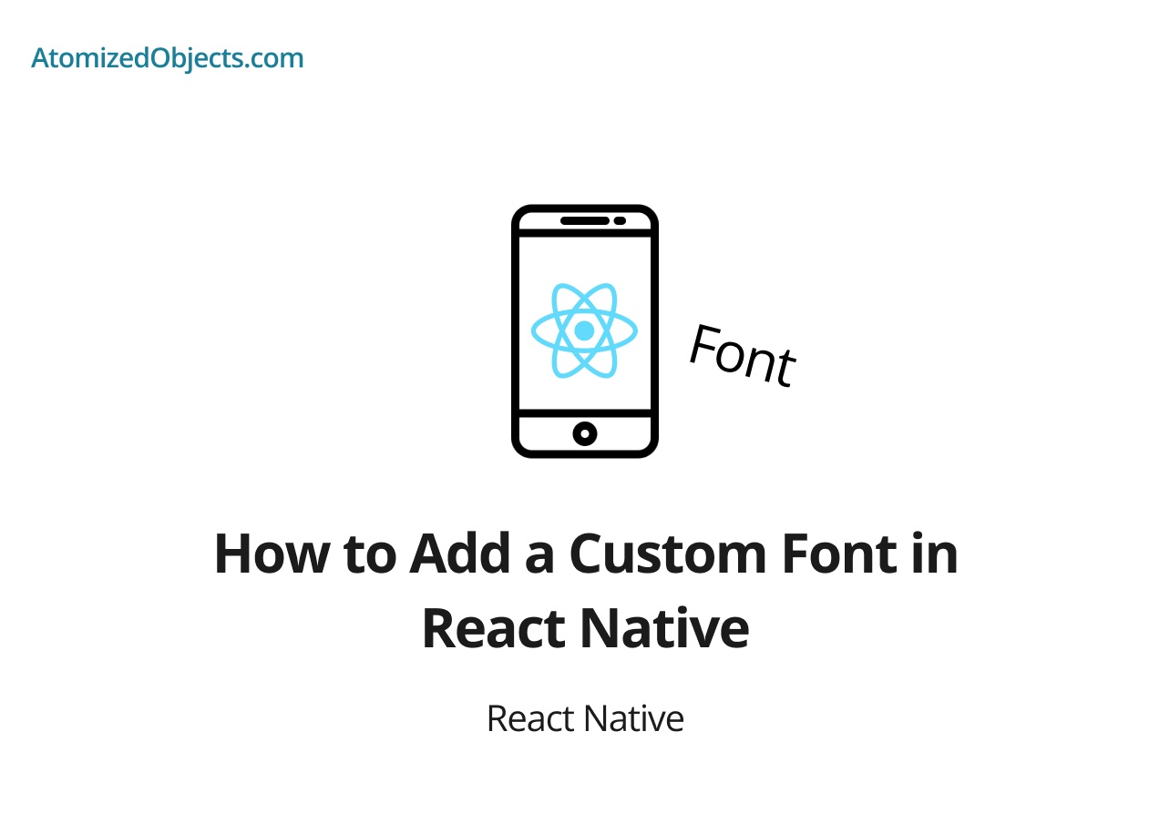 How to Add a Custom Font in React Native
