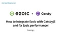 How to integrate Ezoic with GatsbyJS and fix Ezoic performance!