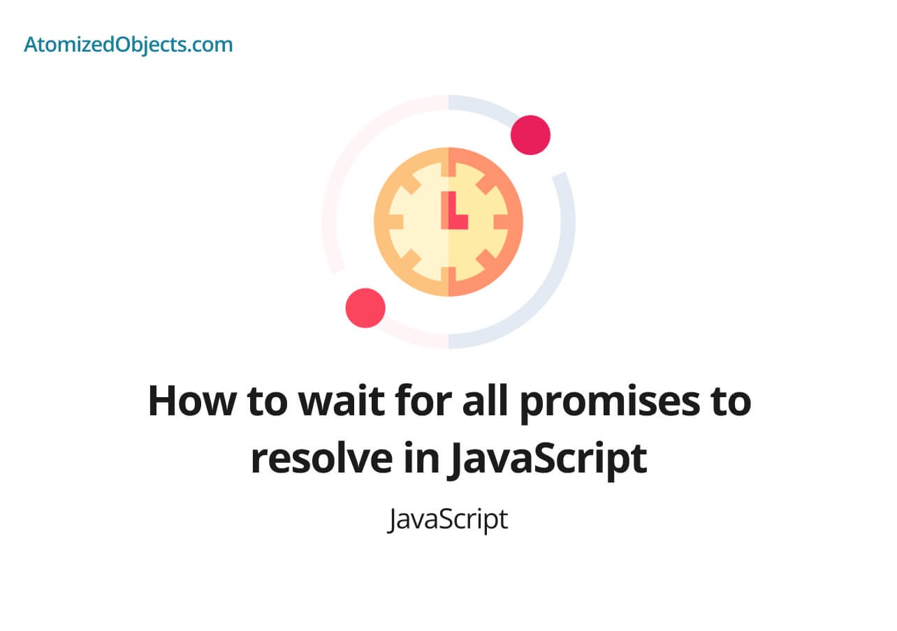 How to wait for all promises to resolve in JavaScript