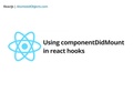 Using componentDidMount in react hooks