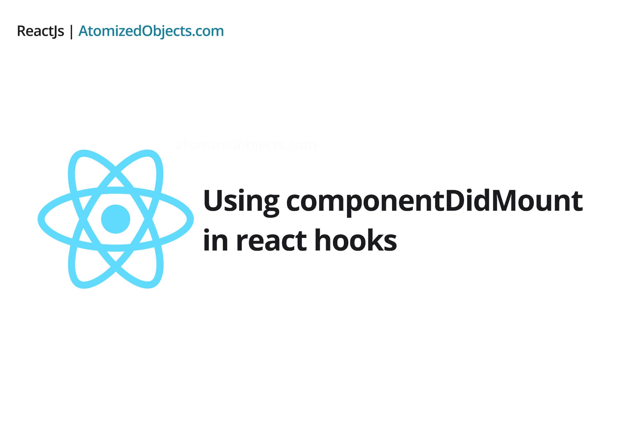 Using componentDidMount in react hooks Atomized Objects