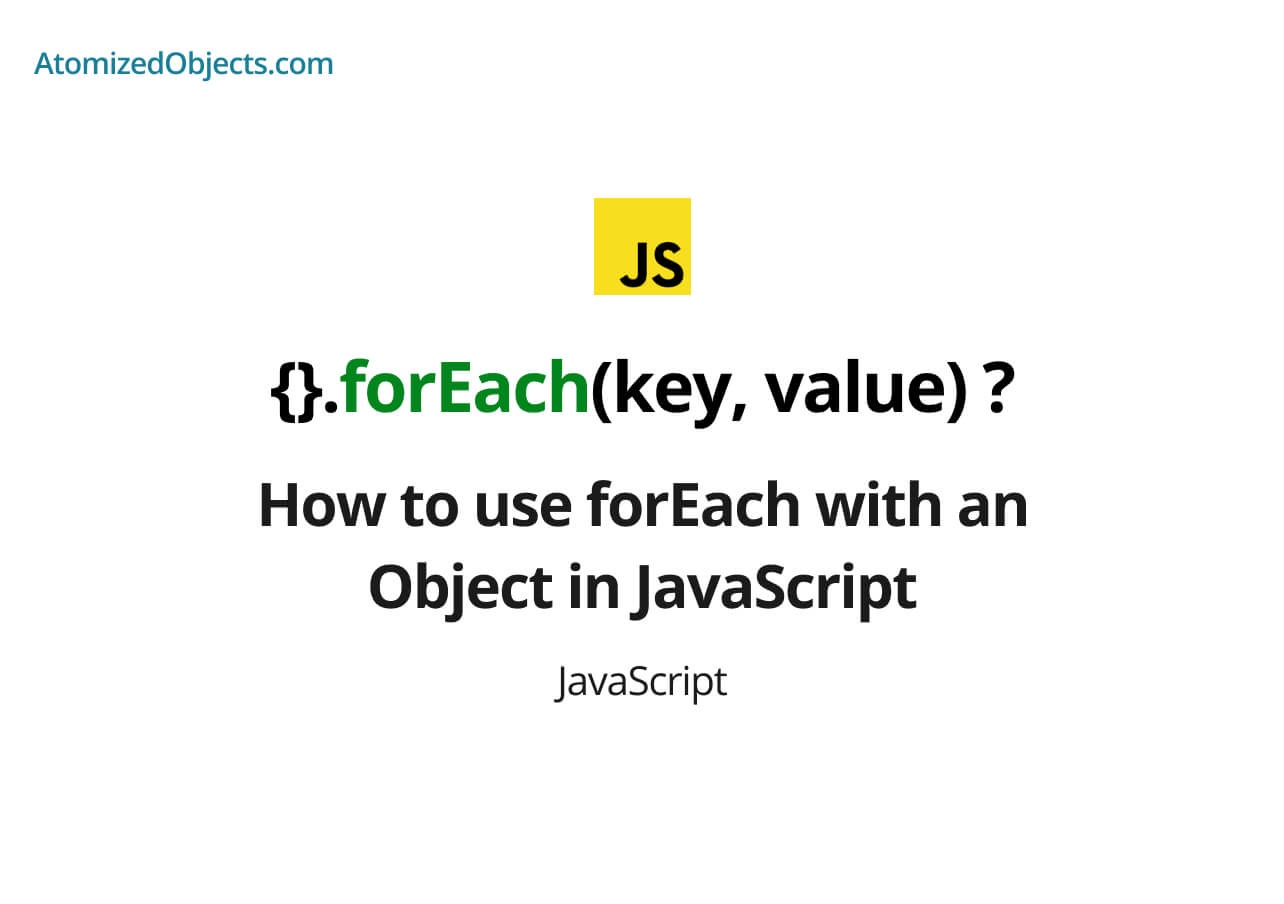 How to use forEach with an Object in JavaScript