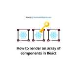 How to render an array of components in React | Atomized Objects
