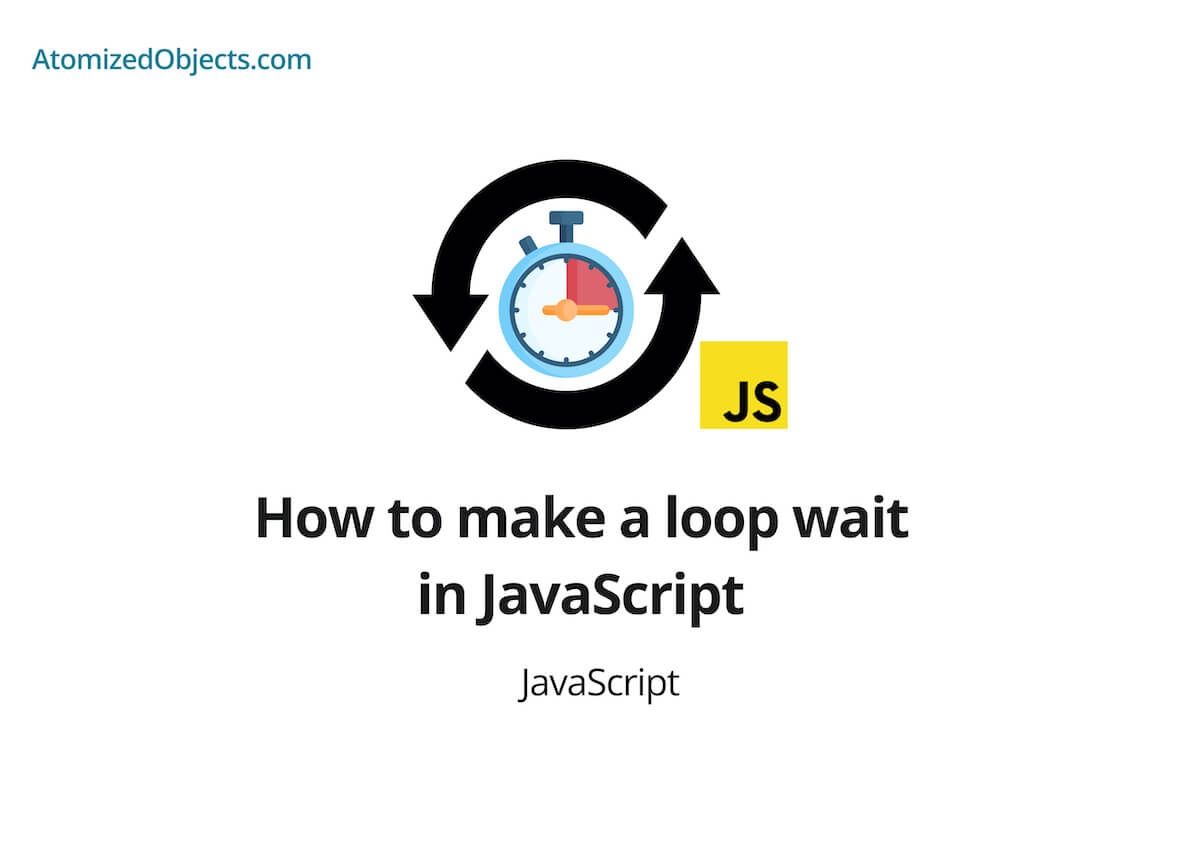 How to make a loop wait in JavaScript
