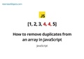 How to remove duplicates from an array in JavaScript
