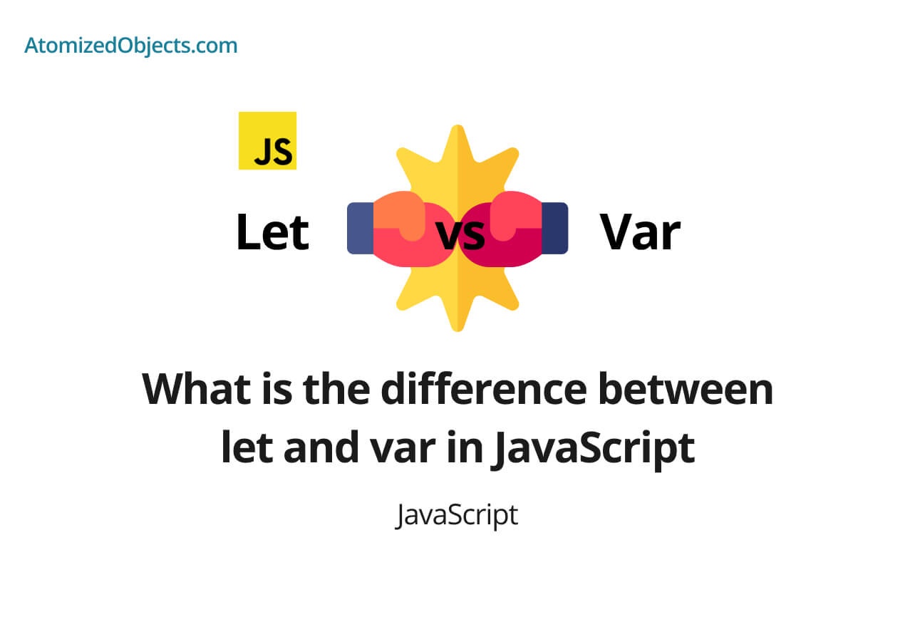 What is the difference between let and var in JavaScript
