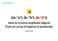 How to remove duplicate objects from an array of objects in JavaScript