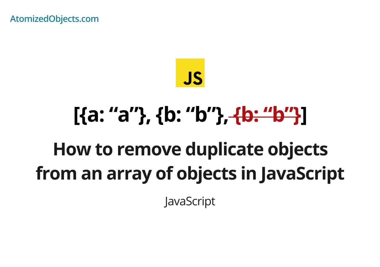How to remove duplicate objects from an array of objects in JavaScript