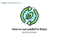 How to use useRef in React